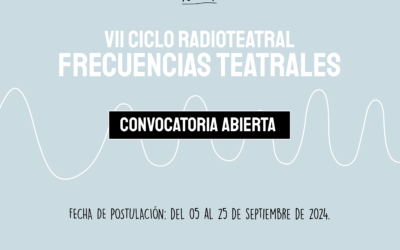 SE ABRE CONVOCATORIA PARA  RADIOTEATROS – VII CICLO RADIOTEATRAL FRECUENCIAS TEATRALES 